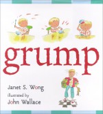 Grump - Janet S. Wong, John Wallace