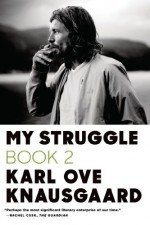 By Karl Ove Knausgaard My Struggle: Book 2: A Man in Love (Tra) - Karl Ove Knausgaard