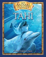 Tahi: A Baby Dolphin's Story - Kathleen Duey, Lara Gurin