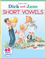 Short Vowels: A Learn with Dick and Jane Book - Grosset & Dunlap Inc.