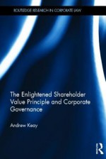 The Enlightened Shareholder Value Principle and Corporate Governance (Routledge Research in Corporate Law) - Andrew Keay