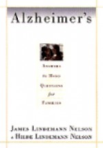 Alzheimer's: Hard Questions - James Lindemann Nelson, Hilde Lindemann Nelson