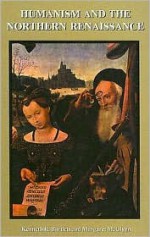 Humanism and the Northern Renaissance - Kenneth R. Bartlett