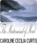 The Mastermind of Morel - Caroline Curtis