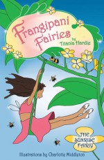 Frangipani Fairies: The Sunrise Fairy - Titania Hardie, Charlotte Middleton