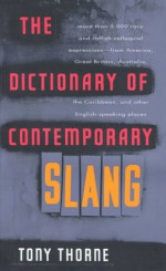 Dictionary of Contemporary Slang - Tony Thorne