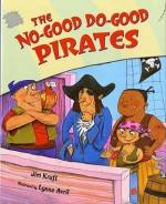 The No-Good Do-Good Pirates - Jim Kraft