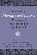 Chapters on Marriage and Divorce: Responses of Ibn Hanbal and Ibn Rahwayh - Ahmad ibn Hanbal