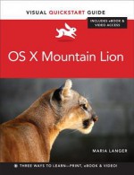 OS X Mountain Lion: Visual Quickstart Guide (Visual QuickStart Guides) - Maria Langer