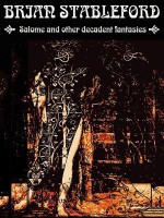 Salome and Other Decadent Fantasies - Brian Stableford