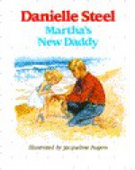 Martha's New Daddy - Danielle Steel, Jacqueline Rogers