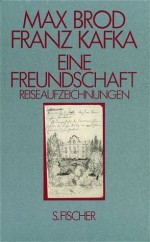 Franz Kafka, eine Freundschaft - Max Brod