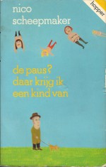 De paus? Daar krijg ik een kind van... - Nico Scheepmaker, Hopper