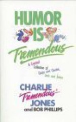 Humor Is Tremendous - Charlie "Tremendous" Jones