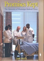 Promises Kept: The University of Mississippi Medical Center - Janis Quinn, University Of Mississippi