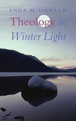 Theology in Winter Light - Enda McDonagh