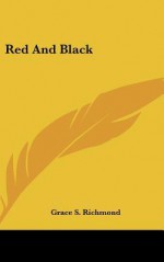 Red and Black - Grace S. Richmond