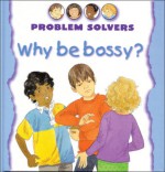 Why Be Bossy? - Janine Amos, Annabel Spenceley, Rachael Underwood