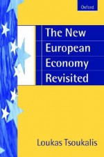 The New European Economy Revisited - Loukas Tsoukalis