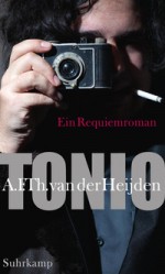 Tonio : ein Requiemroman - A.F.Th. van der Heijden, Helga van Beuningen