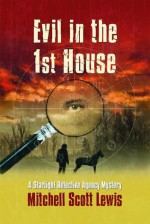 Evil in the 1st House: A Starlight Detective Agency Mystery (Starlight Detective Agency #3) - Mitchell Scott Lewis