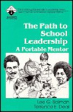 The Path to School Leadership: A Portable Mentor - Lee G. Bolman, Terrence E. Deal