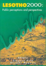 Lesotho 2000: Public Perceptions and Perspectives - Stephen Rule, Meshack Khosa, Ntsoaki Mapetla