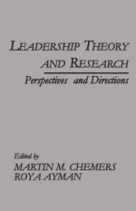 Leadership Theory and Research: Perspectives and Directions - Martin M. Chemers