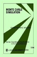 Monte Carlo Simulation (Quantitative Applications in the Social Sciences) - Christopher Z. Mooney