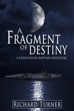 A Fragment of Destiny - Richard Turner