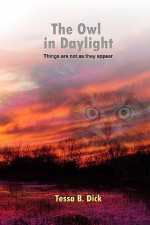 The Owl In Daylight - Tessa B. Dick