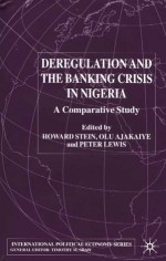 Deregulation and the Banking Crisis in Nigeria: A Comparative Study - Howard Stein, Peter Lewis, Olu Ajakaiye