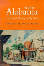 Inside Alabama: A Personal History of My State - Harvey H. Jackson