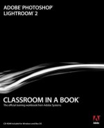 Adobe Photoshop Lightroom 2 Classroom in a Book [With CDROM] - Adobe Systems Inc