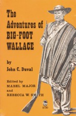 The Adventures of Big-Foot Wallace - John C. Duval, Mabel Major, Rebecca W. Smith