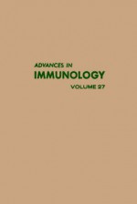 Advances in Immunology, Volume 27 - Frank J. Dixon, Henry G. Kunkel