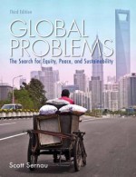 Global Problems: The Search for Equity, Peace, and Sustainability Plus Mysearchlab with Etext -- Access Card Package - Scott R. Sernau