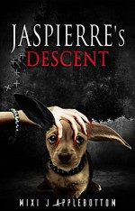 Jaspierre's Descent (Jaspierre Trilogy Book 2) - Mixi J Applebottom