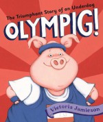 Olympig! - Victoria Jamieson