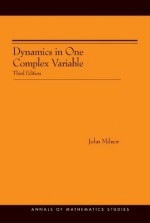 Dynamics in One Complex Variable - John Milnor