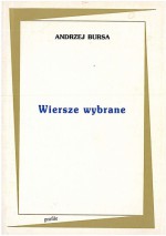 Wiersze wybrane - Andrzej Bursa