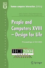 People and Computers XVIII - Design for Life: Proceedings of Hci 2004 - Sally Fincher, David Moore, Panos Markpoulos