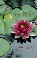 The Age of Water Lilies - Theresa Kishkan