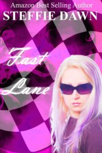 Fast Lane - Steffie Dawn