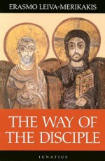 The Way of the Disciple - Erasmo Leiva-Merikakis