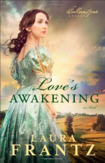 Love's Awakening - Laura Frantz