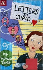 Letters to Cupid - Francess Lin Lantz