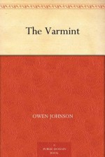 The Varmint - Owen Johnson, Frederic Rodrigo Gruger