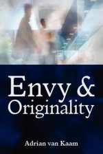 Envy and Originality - Adrian van Kaam, Susan Muto