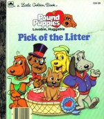 Pick of the Litter - Teddy Slater, Dick Codor, Carol Bouman